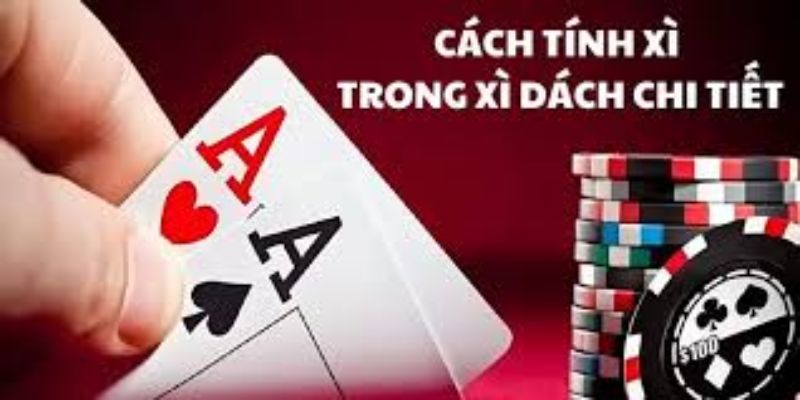 Tổng quan cách tính xì trong xì dách